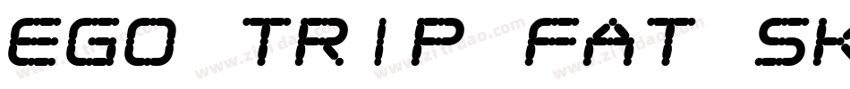 Ego trip Fat Skew字体转换